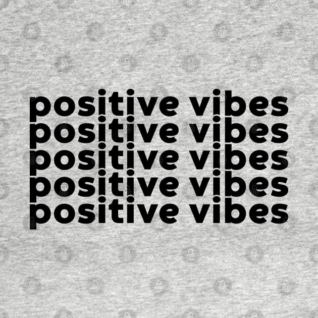 Positive Vibes (Black) by yoveon